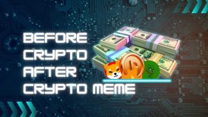 Before Crypto After Crypto Meme